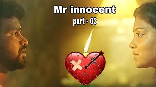 { Mr innocent } 💔💔🥺heart Touch emotional Scene part - 03 Bala Kumar and Teena love @felixedit856