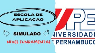 Preparação de Sucesso: Resolvendo o Simulado da Escola de Aplicação da UPE - Nível Fundamental