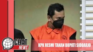 KPK Resmi Tahan Bupati Sidoarjo Gus Muhdlor - Chatnews 08 Mei 2024