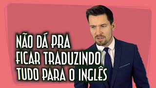 Não dá pra ficar traduzindo tudo em inglês - Emerson Martins Video Blog 2022