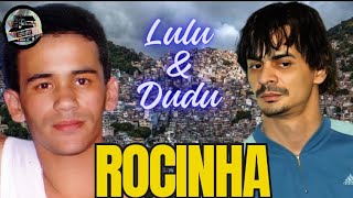 História de LULU e DUDU - Em disputa Pela Liderança da ROCINHA.