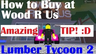 [Lumber Tycoon 2] How To Buy at Wood R Us - AMAZING TIP