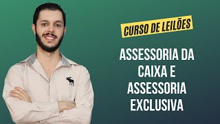 Aula 1.12 - Assessoria da CAIXA e assessoria exclusiva [CURSO PREMIUM DE LEILÃO DE IMÓVEIS]