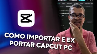 Como Importar e Exportar no Capcut no PC