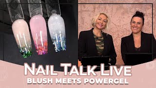 Blush meets PowerGel - Nail Talk Live International