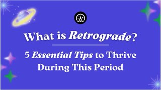 What is Retrograde? | 5️⃣ Essential Tips to Thrive During This Period 💫