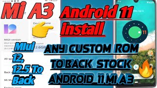 🥰🔥 How to back MIui 12, 12.5 to stock Android 11 ROM Mi A3 back any custom ROM to stock Android 11