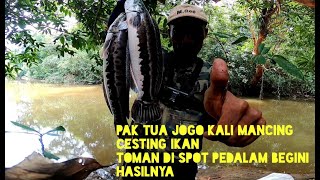 PAK TUA JOGO KALI MANCING CESTING IKAN TOMAN DI PEDALAMAN  BEGINI HASILNYA