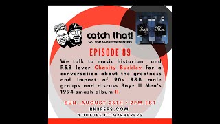 Catch That! Episode 89: "II" - Boyz II Men w/ Chasity Buckley