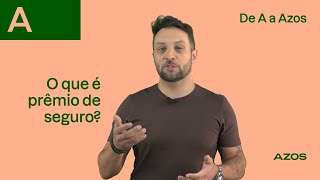 De A a Azos  | O que é Prêmio de Seguro?