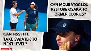 Can ‘trophy’ coaches Fissette & Mouratoglou elevate Swiatek & Osaka?