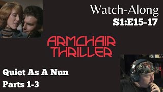 Armchair Thriller - S1E15-17 - Quiet As A Nun (Parts 1-3) Watch-Along