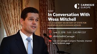 In Conversation with U.S. Assistant Secretary A. Wess Mitchell