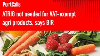 ATRIG not needed for VAT-exempt agri products, says BIR