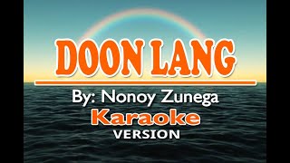 DOON LANG - Nonoy Zunega ( KARAOKE Version )