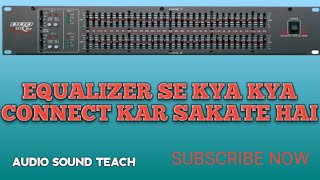 ##Video||Equilizer se kya kya connect kar sakte hai|| how to work ## setting