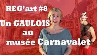 REG'art #8 Un gaulois au musée Carnavalet