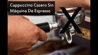 Cappuccino Casero Sin Maquina De Espresso Súper Fácil