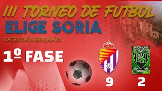 III Torneo EligeSoria Benjamín 1º FASE. Real Valladolid | 9 - 2 | Golmayo Camaretas