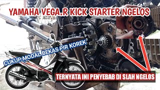 Penyebab Kick Stater Vega Ngelos || Cara mengatasi Vega R Di Engkol Ngelos