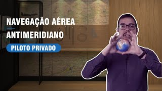 ANTIMERIDIANO - CURSO DE PILOTO PRIVADO (NAVEGAÇÃO AÉREA)