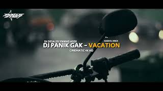 DJ PANIK GAK X VACATION | SPEED UP @DJDesaofficial