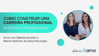 Como construir uma Carreira Profissional | Live com Gama Psicologia