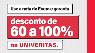 Sua nota do ENEM vale descontos na UNIVERITAS