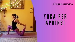 Yoga per aprirsi-aperture petto e anche -Lezione completa