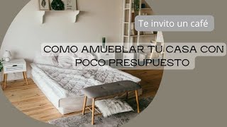 MÁS DE 30 IDEAS PARA AMUEBLAR TU CASA CON POCO PRESUPUESTO