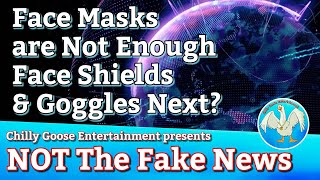 NOT The Fake News / Dr Birx on Mandatory Face Masks, Now Face Shields & Goggles, Whats Next?