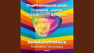 ThePromisedLands/UncutJams 2023 SykoLeathaface