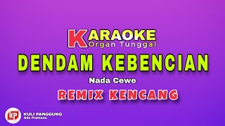 KARAOKE DENDAM KEBENCIAN REMIX PALEMBANG PALEMBANG ( Elvy Sukaesi )