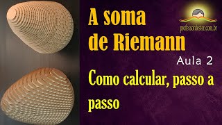 A Soma de Riemann - aula 2 (como calcular, passo a passo)