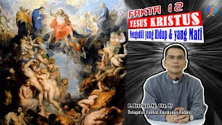 Fakta 12 Yesus Kristus:  Datang Mengadili Orang Yang Hidup dan Yang Mati