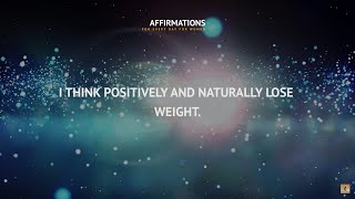 I can easily reach and maintain my ideal weight. Affirmations, meditations.