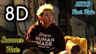 ZICO - Summer Hate (Feat. Rain) [8D USE HEADPHONES🎧]