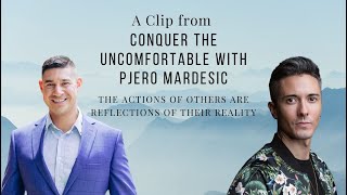 The Actions of Others are a Reflection of Their Reality - Clip from Conquer The Uncomfortable