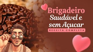 COMO FAZER BRIGADEIRO SAUDÁVEL SEM AÇUCAR