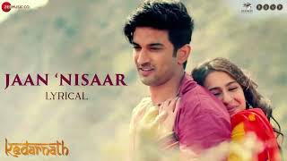 Jaan Nisaar - Lyrical | Kedarnath| Arijit Singh | Sushant Singh Rajput | Sara Ali Khan| Amit Trivedi