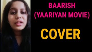 BAARISH ( YAARIYAN MOVIE)| FEMALE COVER| MANASVI KUMAWAT