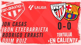 Tertulia "En caliente" / Athletic Club - FC Barcelona / 27ª jornada Liga 23/24 / Domingo 03/03/24