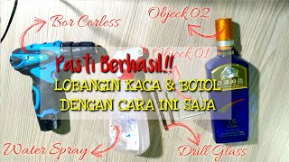 Cara mudah lobangi botol/kaca, LAKUKAN CARA INI, dijamin 100 % pasti berhasil.!!