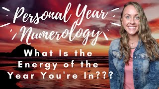 Personal Year Numerology | Personal Year Energy of Numbers 1 through 9 | EVERYTHING YOU NEED TO KNOW