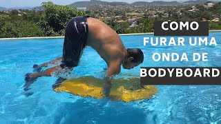 Como furar onda de Bodyboard I BRUNO ROSS