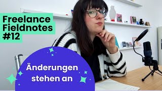 Ein paar Veränderungen🧋 Freelance Fieldnotes #12 [Business Vlog]