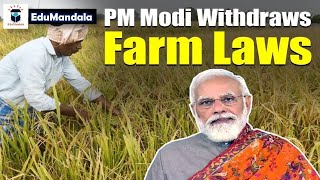 PM Modi Withdraws Farm Laws | What were the Pros and Cons of these Laws? | EduMandala