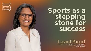 From professional athlete to Entrepreneur-in-Residence for a reputable global law firm, Laxmi Poruri