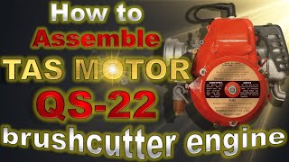 How to assemble TAS MOTOR QS-22 brushcutter engine.