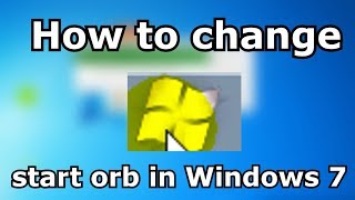 How to change start orb in Windows 7